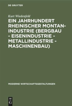 Ein Jahrhundert rheinischer Montan-Industrie (Bergbau - Eisenindustrie - Metallindustrie - Maschinenbau) - Wiedenfeld, Kurt