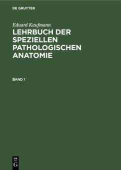 Eduard Kaufmann: Lehrbuch der speziellen pathologischen Anatomie. Band 1 - Kaufmann, Eduard