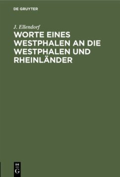 Worte eines Westphalen an die Westphalen und Rheinländer - Ellendorf, J.