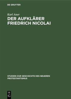 Der Aufklärer Friedrich Nicolai - Aner, Karl