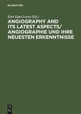 Angiography and its latest aspects/ Angiographie und ihre neuesten Erkenntnisse