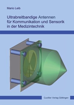 Ultrabreitbandige Antennen für Kommunikation und Sensorik in der Medizintechnik - Leib, Mario