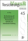 Die Versicherung und Rückversicherung von Pharmarisiken in nationaler und internationaler Beziehung