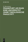 Frankfurt am Main eine Universität ohne theologische Fakultät?