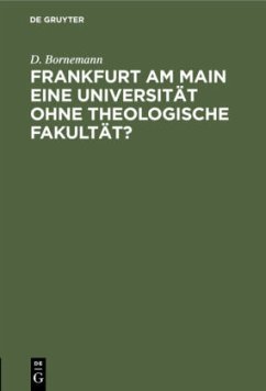 Frankfurt am Main eine Universität ohne theologische Fakultät? - Bornemann, D.