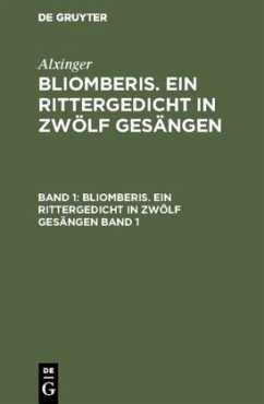Cover Alxinger: Bliomberis. Ein Rittergedicht in zwölf Gesängen. Band 1