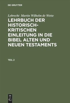 Lehrbuch der historisch-kritischen Einleitung in die kanonischen Bücher des Neuen Testaments - Wette, Lebrecht Martin Wilhelm de