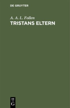 Tristans Eltern - Follen, A. A. L.