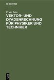 Vektor- und Dyadenrechnung für Physiker und Techniker