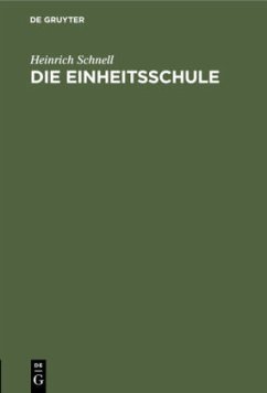 Die Einheitsschule - Schnell, Heinrich