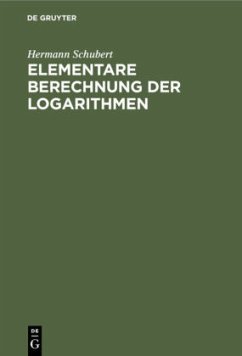 Elementare Berechnung der Logarithmen - Schubert, Hermann