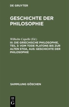 Die griechische Philosophie, Teil 3: Vom Tode Platons bis zur Alten Stoa, aus: Geschichte der Philosophie - Hirschberger, Johannes