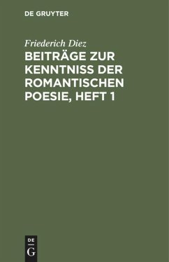 Beiträge zur Kenntniß der romantischen Poesie, Heft 1 - Diez, Friederich