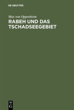 Rabeh und das Tschadseegebiet - Oppenheim, Max von