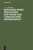 Gedanken eines Praktikers zur Frage des ¿Juristischen Modernismus¿