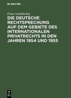 Die deutsche Rechtsprechung auf dem Gebiete des internationalen Privatrechts in den Jahren 1954 und 1955 - Gamillscheg, Franz