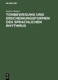 Tonbewegung und Erscheinungsformen des sprachlichen Rhythmus - Bräuer, Robert