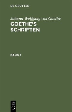 Johann Wolfgang von Goethe: Goethe¿s Schriften. Band 2 - Goethe, Johann Wolfgang von