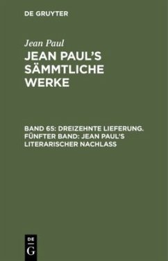 Dreizehnte Lieferung. Fünfter Band: Jean Paul¿s literarischer Nachlaß - Paul, Jean