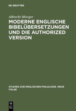 Moderne englische Bibelübersetzungen und die Authorized Version - Metzger, Albrecht