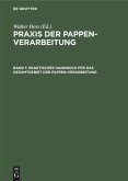 Praktisches Handbuch für das Gesamtgebiet der Pappen-Verarbeitung