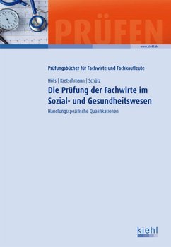 Cover Die Prüfung der Fachwirte im Sozial- und Gesundheitswesen: Handlungsspezifische Qualifikationen. (Prüfungsbücher für Fachwirte und Fachkaufleute)