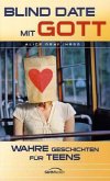 Blind Date mit Gott