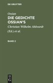 Ossian [angebl. Verf.]; James MacPherson: Die Gedichte Ossian¿s. Band 2