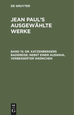 Dr. Katzenbergers Badereise; nebst einer Auswahl verbesserter Werkchen - Paul, Jean