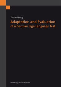 Adaptation and Evaluation of a German Sign Language Test - Haug, Tobias