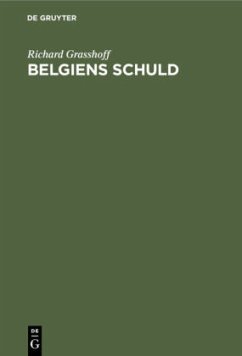 Belgiens Schuld - Grasshoff, Richard