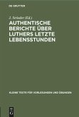 Authentische Berichte über Luthers letzte Lebensstunden