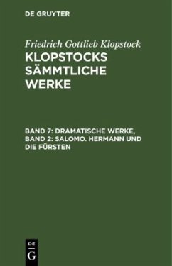 Dramatische Werke, Band 2: Salomo. Hermann und die Fürsten - Klopstock, Friedrich Gottlieb