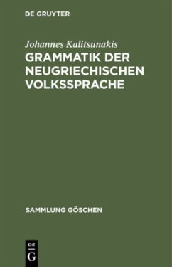 Grammatik der neugriechischen Volkssprache - Kalitsunakis, Johannes