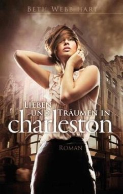 Lieben und Träumen in Charleston - Hart, Beth Webb