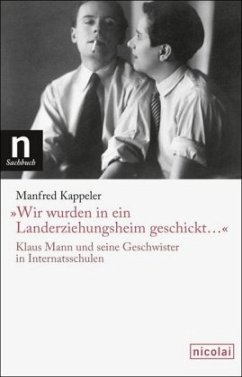 »Wir wurden in ein Landerziehungsheim geschickt ...« - Kappeler, Manfred