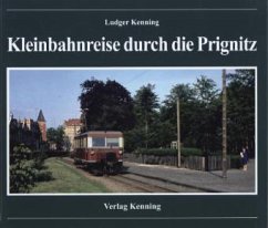 Kleinbahnreise durch die Prignitz - Scherff, Klaus