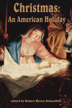 Christmas, An American Holiday - Schauffler, Robert Haven