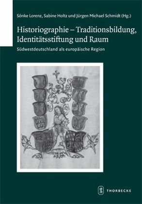Historiographie - Traditionsbildung, Identitätsstiftung und Raum Historiographie - Traditionsbildung, Identitätsstiftung und Raum