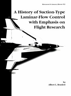 A History of Suction-Type Laminar-Flow Control with Emphasis on Flight Research. Monograph in Aerospace History, No. 13, 1999 - Braslow, Albert L.; Nasa History Division