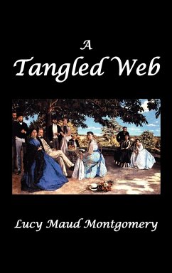 A Tangled Web - Montgomery, Lucy Maud; Montgomery, L. M.