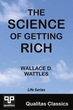 The Science of Getting Rich (Qualitas Classics) - Wattles, Wallace D.