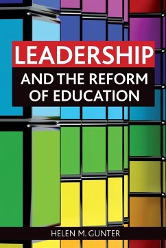 Leadership and the reform of education - Gunter, Helen M.