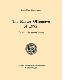 The Easter Offensive of 1972 (U.S. Army Center for Military History Indochina Monograph series) - Truong, Ngo Quan; U. S. Army Center of Military History