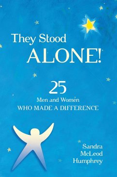 They Stood Alone!: 25 Men and Women Who Made a Difference - Humphrey, Sandra Mcleod