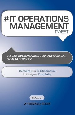 # It Operations Management Tweet Book01 - Spielvogel, Peter; Haworth, Jon; Hickey, Sonja