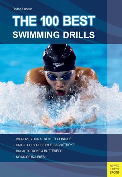 The 100 Best Swimming Drills - Lucero, Blythe