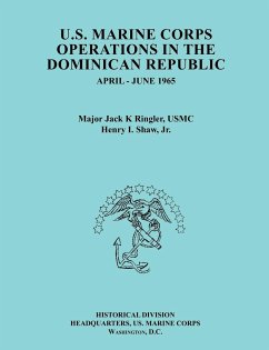 U.S.MarineCorpsOperationsin theDominicanRepublic,April-June1965 (Ocassional Paper series, United States Marine Corps History and Museums Division)