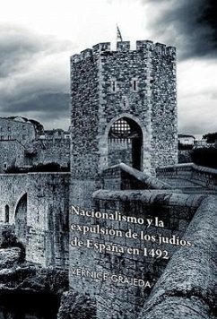 Nacionalismo y La Expulsion de Los Judios de Espana En 1492 - Grajeda, Vernice