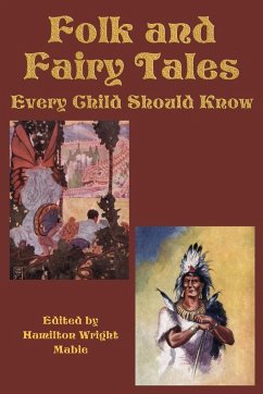 Folk and Fairy Tales Every Child Should Know - Mabie, Hamilton Wright